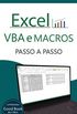 Excel VBA e Macros: Passo a Passo