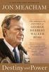 Destiny and Power: The American Odyssey of George Herbert Walker Bush (English Edition)