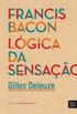 Francis Bacon - Lgica da Sensao