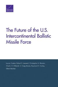 The Future of the U.S. Intercontinental Ballistic Missile Force (Project Air Force) (English Edition)