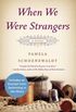 When We Were Strangers: A Novel (English Edition)