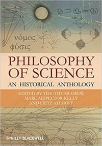 Philosophy of Science: An Historical Anthology