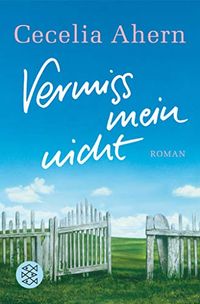 Vermiss mein nicht: Roman (German Edition)