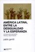 Amrica Latina, entre la desigualdad y la esperanza