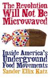 The Revolution Will Not Be Microwaved: Inside America