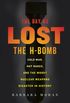 The Day We Lost the H-Bomb: Cold War, Hot Nukes, and the Worst Nuclear Weapons Disaster in History (English Edition)