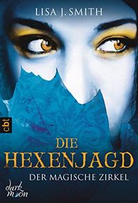 Der magische Zirkel - Die Hexenjagd (DER MAGISCHE ZIRKEL-Reihe 5) (German Edition)