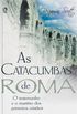 As Catacumbas de Roma