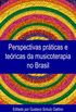 Perspectivas Prticas e Tericas da Musicoterapia no Brasil