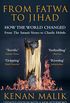 From Fatwa to Jihad: How the World Changed: The Satanic Verses to Charlie Hebdo (English Edition)