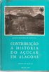 Contribuio  Histria do Acar em Alagoas 