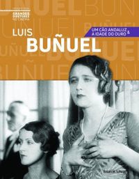 Luis Buuel : Um Co Andaluz + A Idade do Ouro