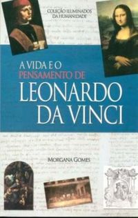A Vida e o Pensamento de Leonardo da Vinci