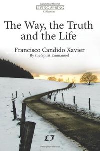 The Way, The Truth And The Life (Living Spring Collection)