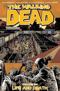 The Walking Dead, Vol. 24: Life and Death