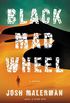 Black Mad Wheel: A Novel (English Edition)