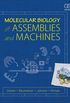 Molecular Biology of Assemblies and Machines