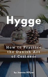 Hygge: How to Practice the Danish Art of Coziness