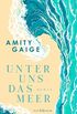 Unter uns das Meer: Roman (German Edition)