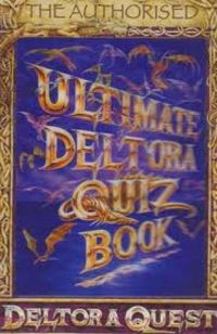 The Authorised Ultimate Deltora Quiz Book