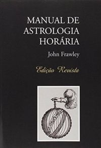 Manual de Astrologia Horria - Edio Revista