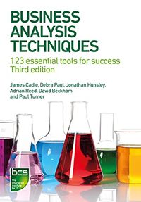 Business Analysis Techniques: 123 essential tools for success (English Edition)