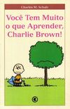 Voc Tem Muito o que Aprender, Charlie Brown!