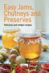 Easy Jams, Chutneys and Preserves (English Edition)