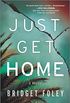 Just Get Home (English Edition)