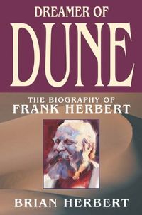 Dreamer of Dune: The Biography of Frank Herbert (English Edition)