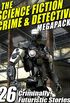 The Science Fiction Crime Megapack: 26 Criminally Futuristic Stories! (English Edition)