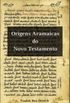 Origens Aramaicas do Novo Testamento