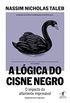 A lgica do Cisne Negro (Edio revista e ampliada): O impacto do altamente improvvel
