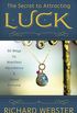 The Secret to Attracting Luck: 50 Ways to Manifest Abundance & Good Fortune (English Edition)
