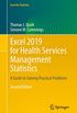 Excel 2019 for Health Services Management Statistics: A Guide to Solving Practical Problems (Excel for Statistics) (English Edition)