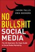 No Bullshit Social Media: The All-Business, No-Hype Guide to Social Media Marketing (English Edition)
