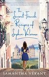 The Secret French Recipes of Sophie Valroux (English Edition)