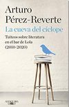 La cueva del cclope: Tuiteos sobre literatura en el bar de Lola (2010-2020) (Spanish Edition)