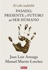 El sello indeleble: Pasado, presente y futuro del ser humano (Spanish Edition)
