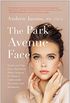 The Park Avenue Face: Secrets and Tips from a Top Facial Plastic Surgeon for Flawless, Undetectable Procedures and Treatments (English Edition)