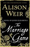 The Marriage Game: A Novel of Queen Elizabeth I (English Edition)