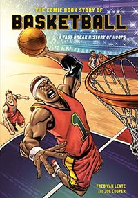 The Comic Book Story of Basketball: A Fast-Break History of Hoops (English Edition)