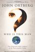 Who Is This Man?: The Unpredictable Impact of the Inescapable Jesus