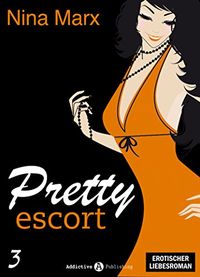 Pretty Escort - Band 3 (German Edition)