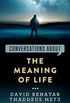 Conversations about the Meaning of Life