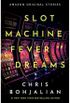 Slot Machine Fever Dreams