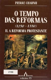 O tempo das reformas (1250-1550) - II : A Reforma Protestante