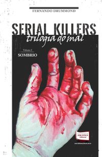 Trilogia Do Mal - Serial Killers - Volume I