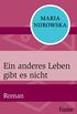 Ein anderes Leben gibt es nicht: Roman (German Edition)