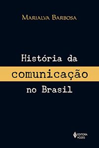 Histria da comunicao no Brasil